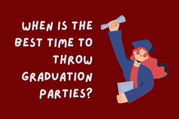 When is the best time to throw graduation parties? – The Precedent